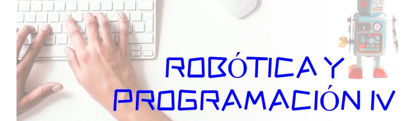 Robótica y Programación IV