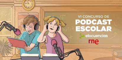 VI Concurso de Podcast Escolar de Radio Nacional de España (RNE)